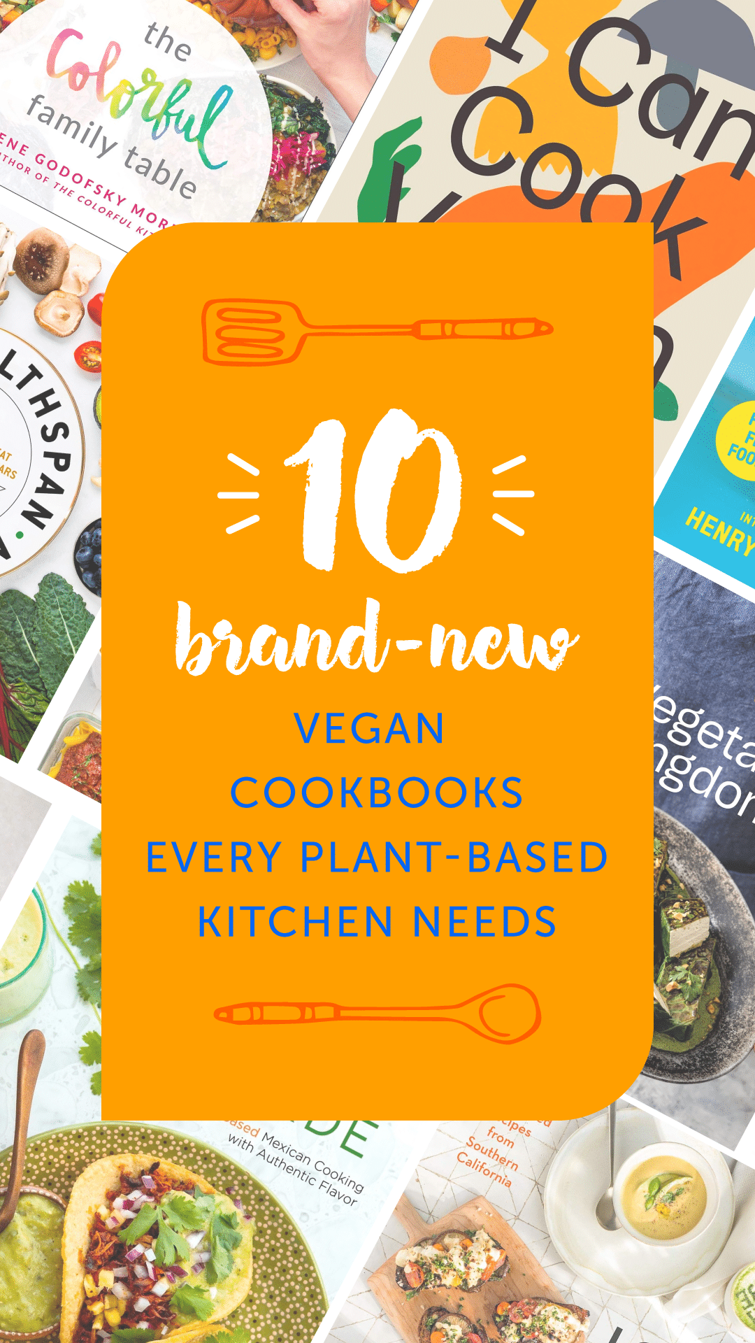 10 Vegan Cookbooks Every Plant-Based Kitchen Needs
