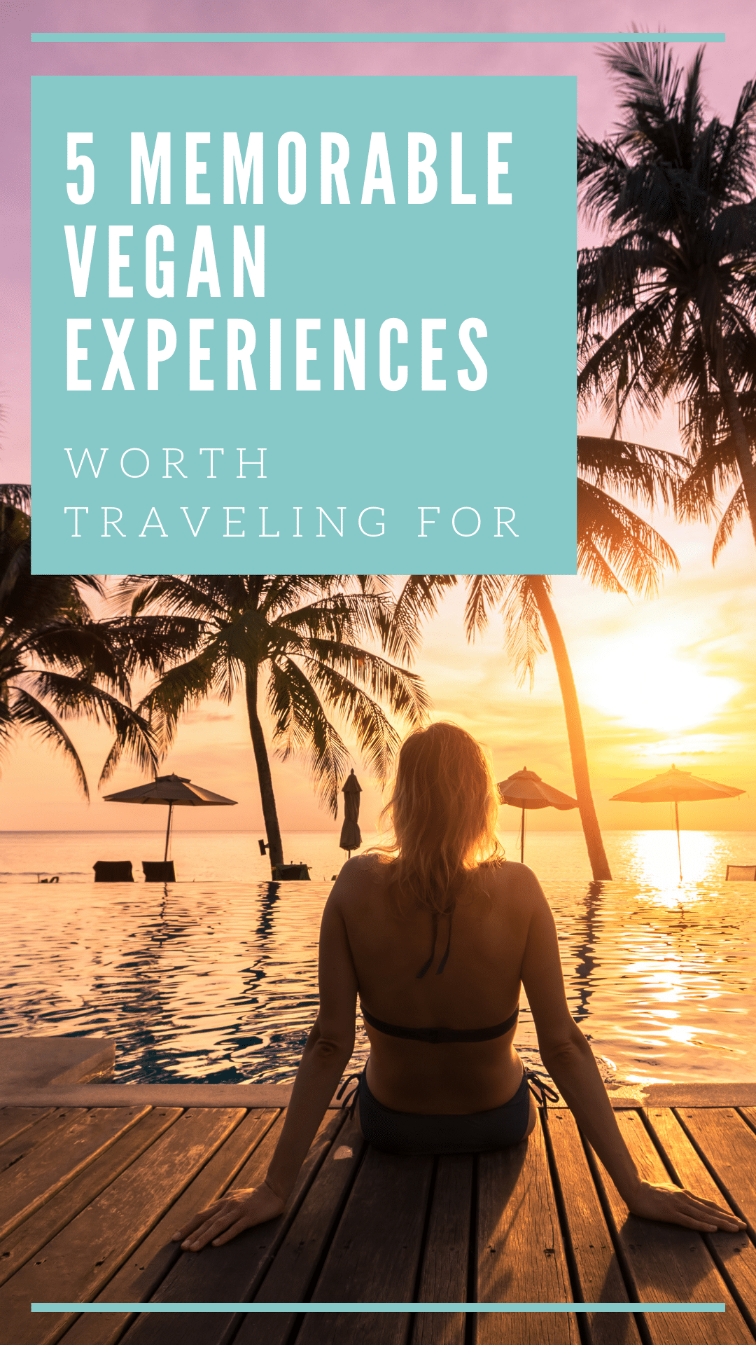 5 Memorable Vegan Experiences Worth Traveling For