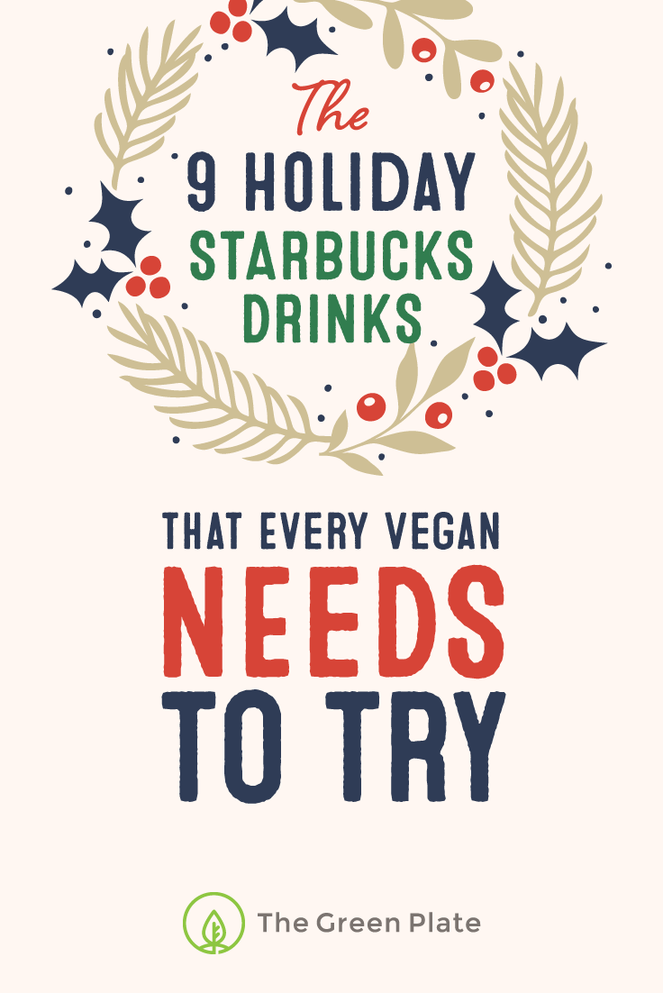 The 8 Holiday Drinks at Starbucks That Every Vegan Needs to Try