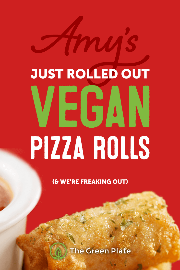 Amy’s Just Rolled Out Vegan Pizza Rolls and We’re Freaking Out