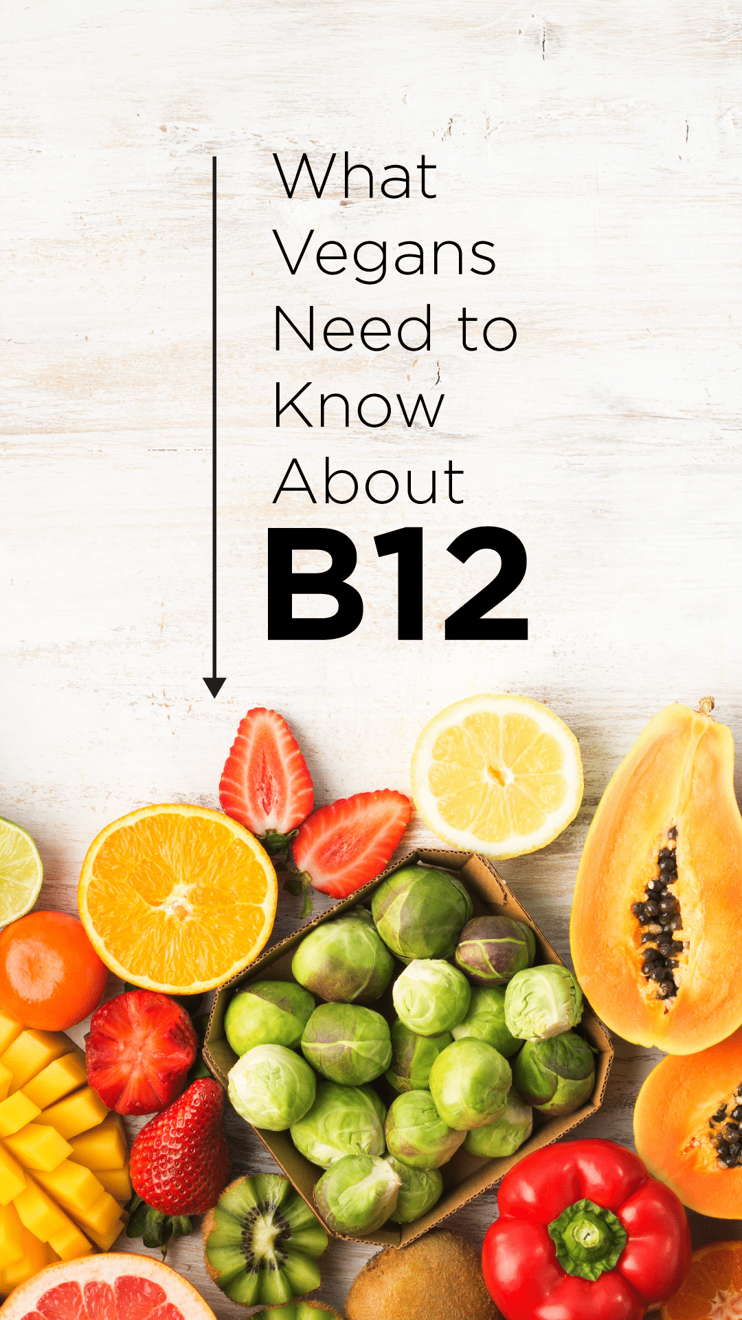 What Vegans Need to Know About B12