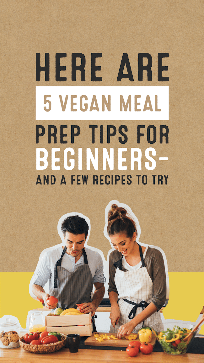 Here Are 5 Vegan Meal Prep Tips for Beginners—and a Few Recipes to Try