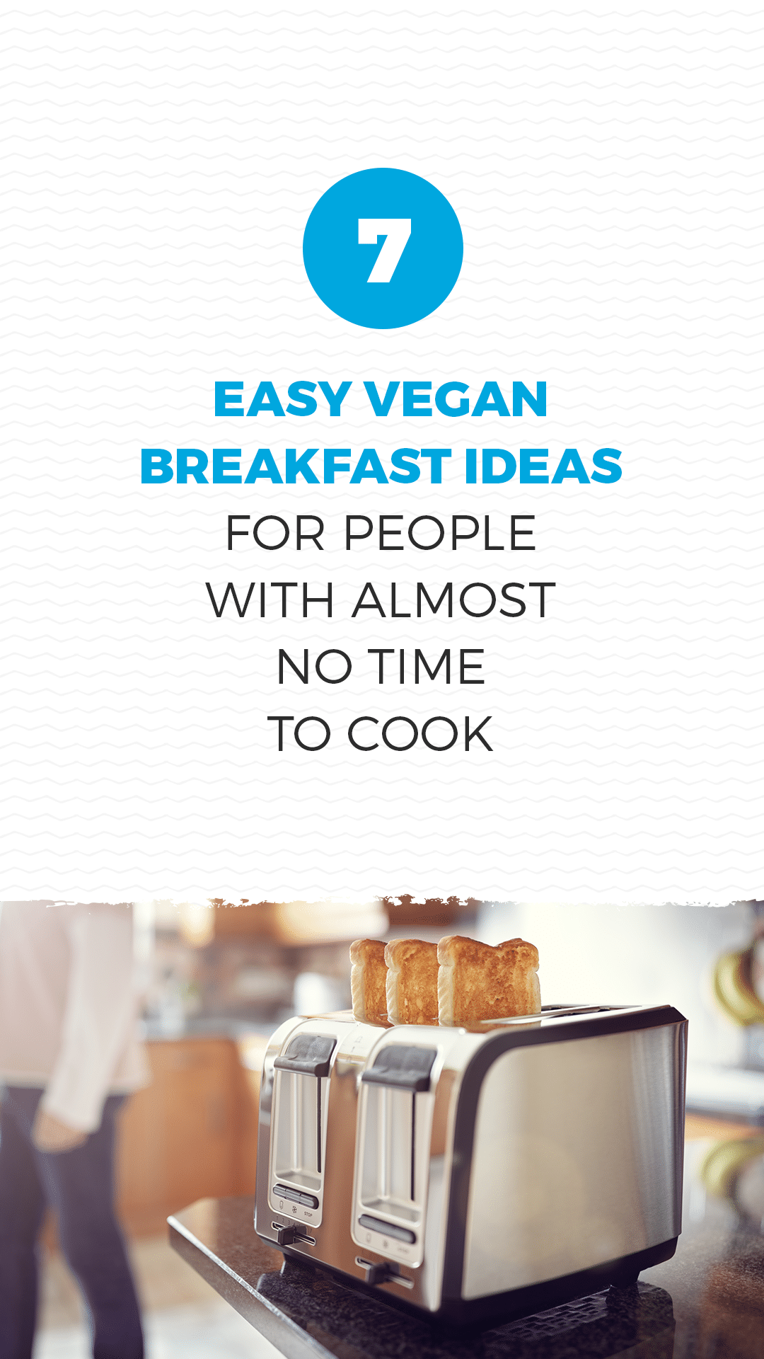 7 Easy Vegan Breakfast Ideas for People With Almost No Time to Cook