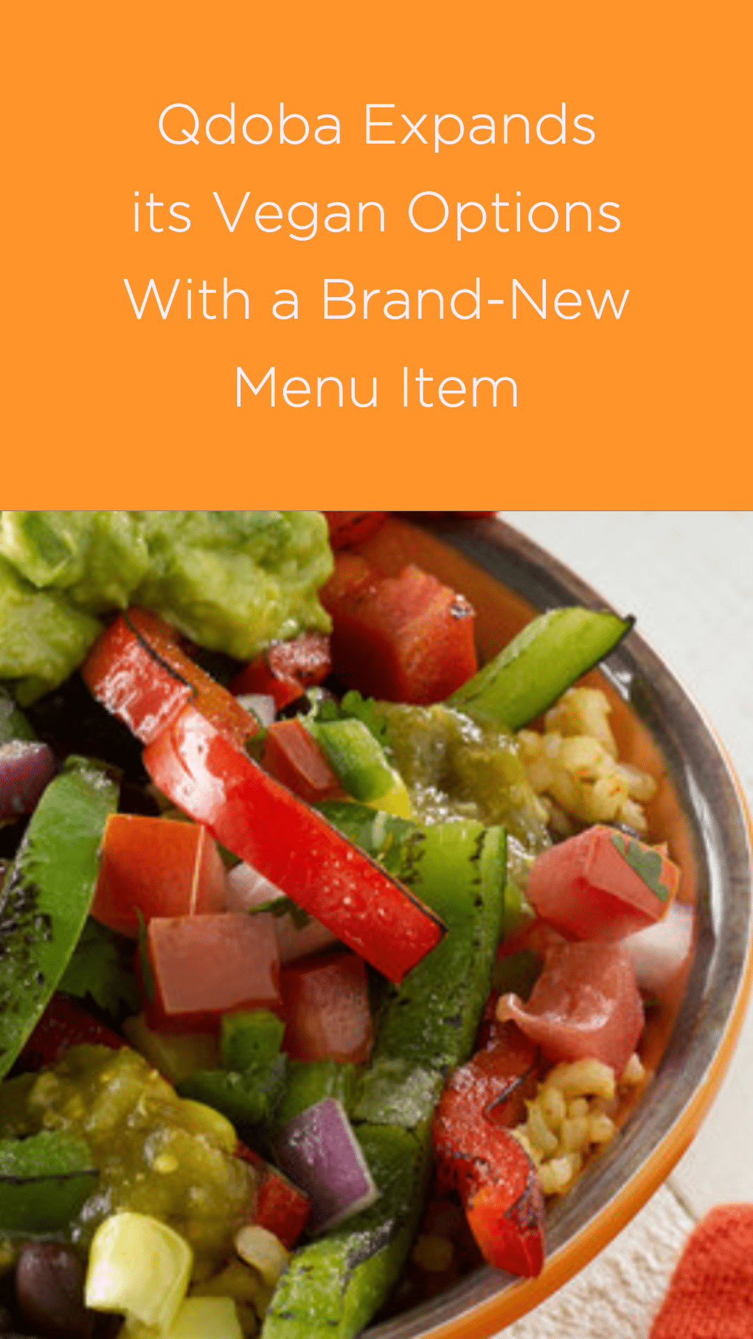 Qdoba Expands Vegan Options With Brand-New Menu Item